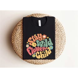 stay wild flower child toddler shirt, boho hippie kids shirt, natural toddler shirt, wild flower shirt, retro style shir