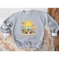 retro stay groovy sweatshirt, preppy sweatshirt, hippie hoodie, stay groovy sweatshirt, retro groovy sweatshirt, hippie