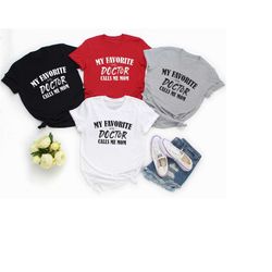 my favorite doctor calls me mom shirt, doctor