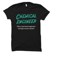 chemical engineering gift. chemical engineering shirt. chemical engineer