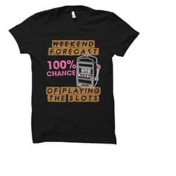 slot machine shirt. slot machine gift. casino shirt.