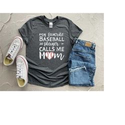 my favorite baseball player calls me mom shirt,