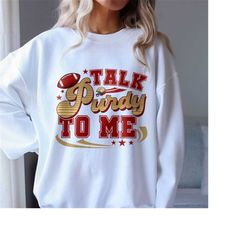 talk purdy to me sweatshirt, purdy damn relevant