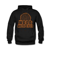 wood whisperer hoodie. lumberjack sweater. logger sweatshirt. carpenter