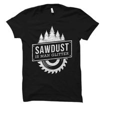 woodworking shirt. carpenter gift. woodworker gift. lumberjack shirt.