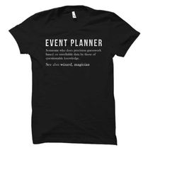 funny event planner shirt. event planner gift. event