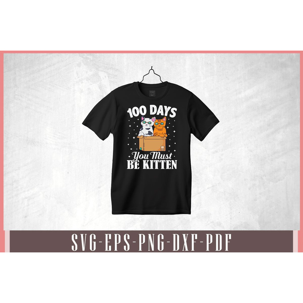 100 Days You Must Be Kitten Svg Design 1