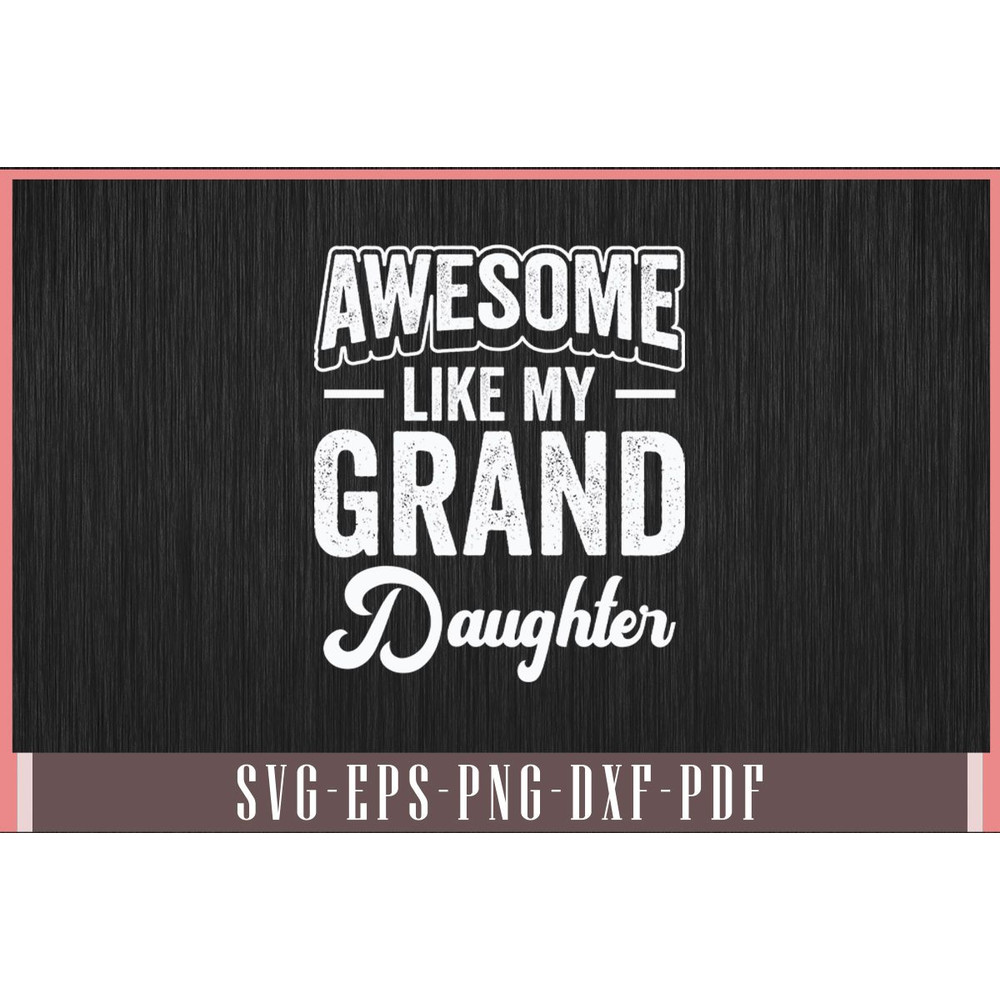 Awesome Like My Granddaughter Parents Day Svg Design 0