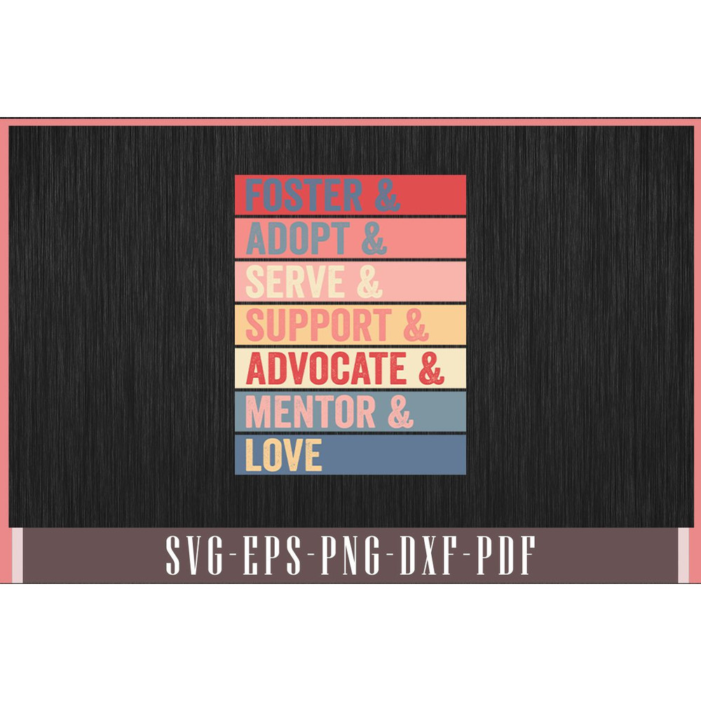 Foster Adopt Serve Support Advocate Mentor Love Adoption Svg Design 0