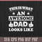 This Is What An Awesome Dad Looks Like Svg Design 0