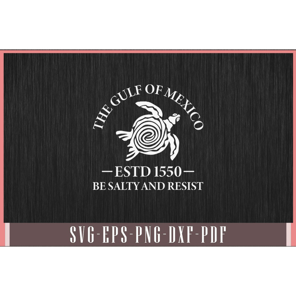 The Gulf Of Mexico Turtle Be Salty And Resist Svg Design 0