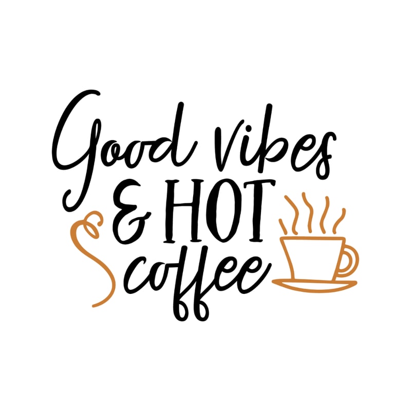 Good_vibes_and_hot_coffee.jpg