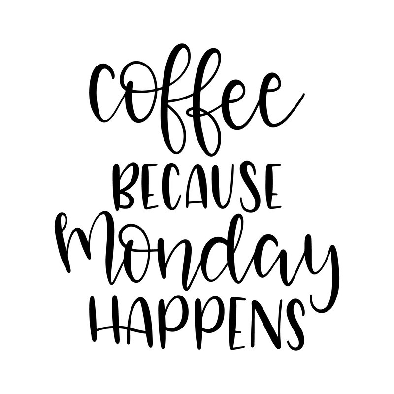 coffee_because_monday_happens.png