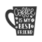 Coffee Is My Best Friend SVG Cut File.png