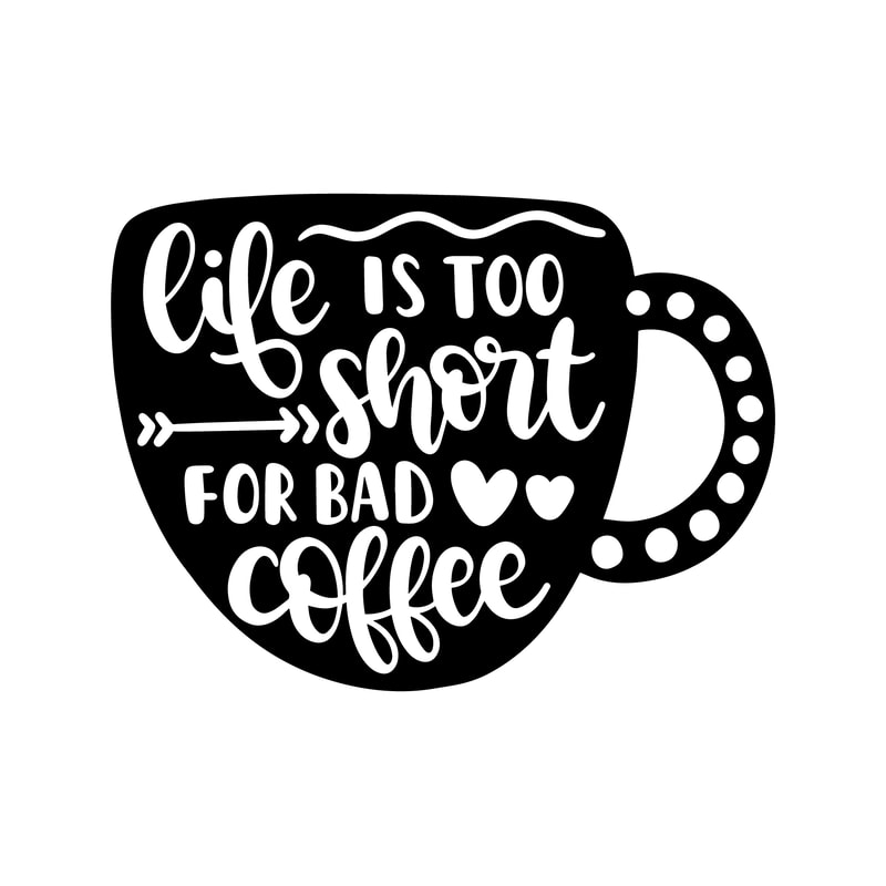 Life_is_too_short_for_bad_coffee_6268.png