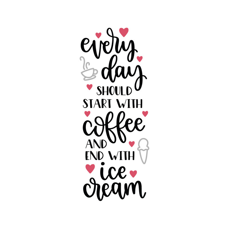Start With Coffee And End With Ice Cream SVG Cut File.png