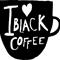 i love my coffee black.png