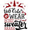 Too cute to wear an ugly sweater.jpg