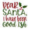 DEAR SANTA, I HAVE BEEN GOOD ISH-01.jpg