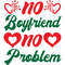 No boyfriend no problem.jpg