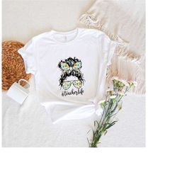 teacher life shirt, messy bun teacher life shirt,