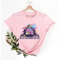 not all who wander are lost shirt, camping