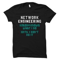 network engineer shirt. network engineer gift. engineering shirt.