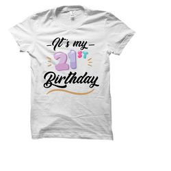 21st birthday shirt. 21st birthday gift. gift for