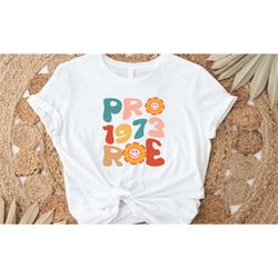 pro 1973 roe shirt vintage pro roe 1973 tshirt protect roe vs. wade shirt roe 1973 vintage retro shirt pro choice femini