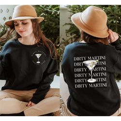 dirty martini sweatshirt, drinking sweatshirt, martini glass, crewneck sweatshirt, alcohol sweatshirt, trendy sweatshirt