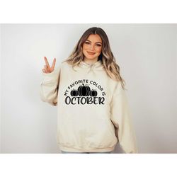 my favorite color is october hoodie, fall hoodie, pumpkin hoodie, autumn hoodie, cute fall sweatshirt, fall vibes, fall