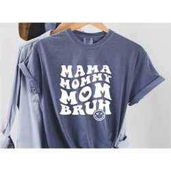 comfort colors mom shirt,mama mommy mom bruh shirt,mothers day gift,mom shirt,funny bruh shirt,mother's day shirt, mama