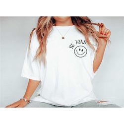be kind shirt ,smiley face comfort colors shirt, happy t-shirt, smiley minimal shirt, retro smiley face shirt,happy face