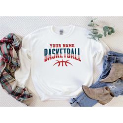 customized basketball name sweatshirt, your name basketball t-shirt, personalized basketball t-shirt, basketball lovers