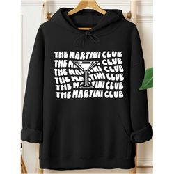 the martini club hoodie, drinking hoodie, martini party hoodie, hoodies for clubs, gifts for her, drinking gifts hoodie,