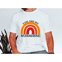 you are my sunshine shirt, sun shirt, sunshine shirt,,cute sunshine shirt, you are my sunshine,gift for her