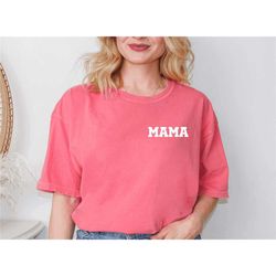 comfort colors mom shirt,mama shirt,comfort colors shirt, mom shirt, mother shirt, mama t-shirt,mother's day gift,gift f