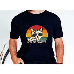 best cat dad ever shirt,funny gift for dad, cat lover gift, father day gift idea, gift for daddy, pet lover shirt, gift