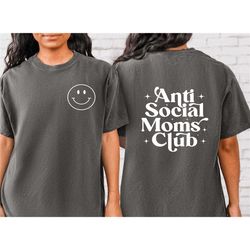 anti social moms club shirt, comfort colors shirt, oversized t shirt, mama shirt, gift for mama, mom life shirt printed