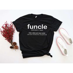 funcle definition t-shirt funny gift for uncle like a dad but way cooler unisex t-shirt