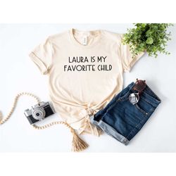 personalized favorite child shirt, moms favorite shirt, dads favorite tee, favorite kid shirt, sibling shirt, family reu