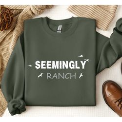 seemingly ranch sweatshirt, seemingly ranch shirt, ketchup and seemingly ranch, trending shirt, popular shirt, personali