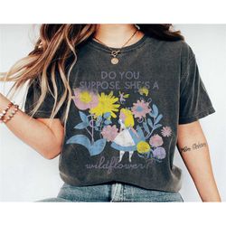 alice in wonderland do you suppose she's a wildflower shirt, epcot flower and garden festival, disney girl shirt gift id