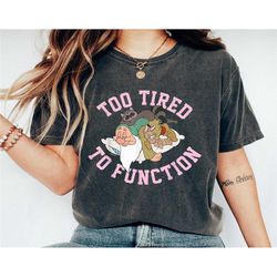 sleepy dwarf and friends shirt, too tired to function t-shirt, snow white tee, lazy day, disney family vacation, disneyl