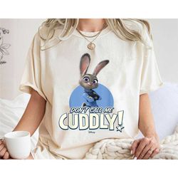 judy shirt, don't call cuddly t-shirt, zootopia tee, disney family vacation, disneyland trip