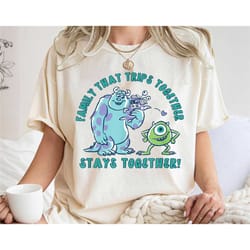 monsters, inc. shirt, family that trips together stays together t-shirt, sulley, boo and mike tee, family trip vacation