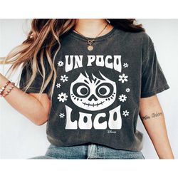 un poco loco shirt, coco t-shirt, disney family vacation, disneyland trip