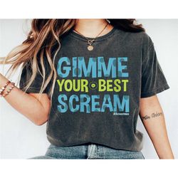 gimme your best scream shirt, monsters university t-shirt, monsters inc tee, disney family vacation, disneyland trip