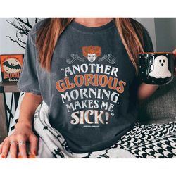 another glorious morning makes me sick shirt, disney hocus pocus t-shirt, sanderson sisters shirt, halloween witches shi