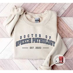 customized doctor of speech pathology sweatshirt, doctor of speech pathology est. 2023, slp graduation gift, speech path